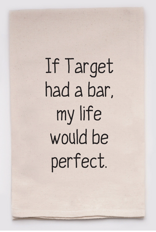 If Target had a bar, my life would be perfect tea towels