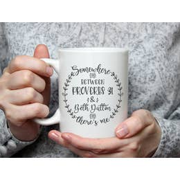 Between Proverbs 31 and Beth Dutton Coffee Mug