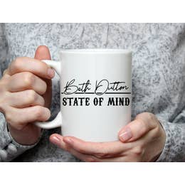 Beth Dutton State of Mind Coffee Mug